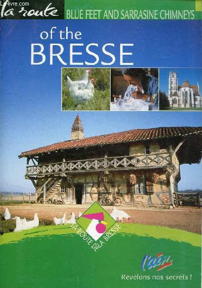 Brochure : La route of the Bresse blue feet and sarrasine chimneys..