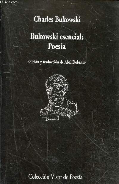 Bukowski esencial : Poesia - Coleccion Visor de Poesia.