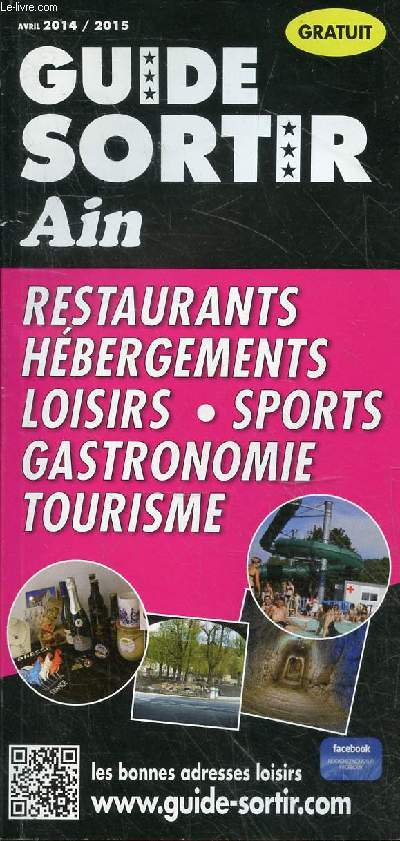 Guide sortir Ain restaurants, hbergements, loisirs, sports, gastronomie, tourisme - Avril 2014/2015.