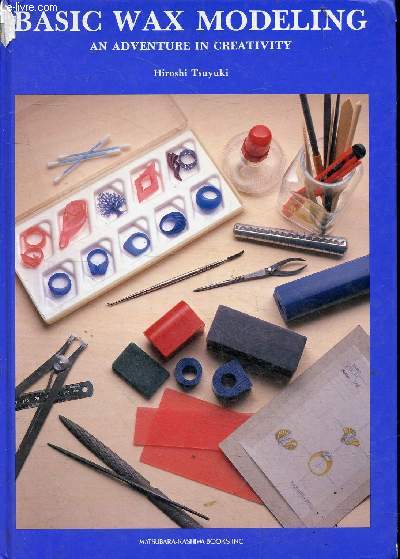 Basic wax modeling an adventure in creativity.
