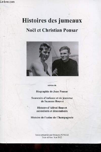 Histoires des jumeaux suivies de biographie de Jean Ponsar, souvenirs d'enfance et de jeunesse de Suzanne Bouvet, histoire d'Alfred Bouvet ascendants et descendants, histoire de l'usine de Champagnole.