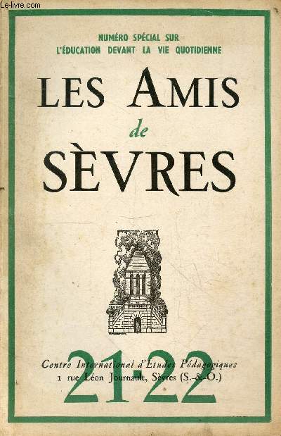 Les amis de Svres n21-23 - Numro spcial sur l'ducation devant la vie quotidienne - prsentation du problme par un auditeur - la vie quotidienne dans le dveloppement des civilisations par Lucien Febvre - connaissances scientifiques de base ...