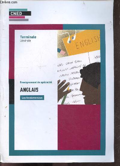 Cned - Anglais - Terminale gnrale - Enseignement de spcialit - Langues, littratures et cultures trangres et rgionales anglais - les fondamentaux.