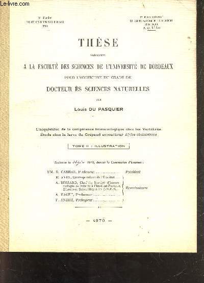 L'acquisition de la comptence immunologique chez les vertbrs tude chez la larve du crapaud accoucheur Alytes obstetricans - Tome 1 + Tome 2 - Tome 1 : texte - Tome 2 : illustration.