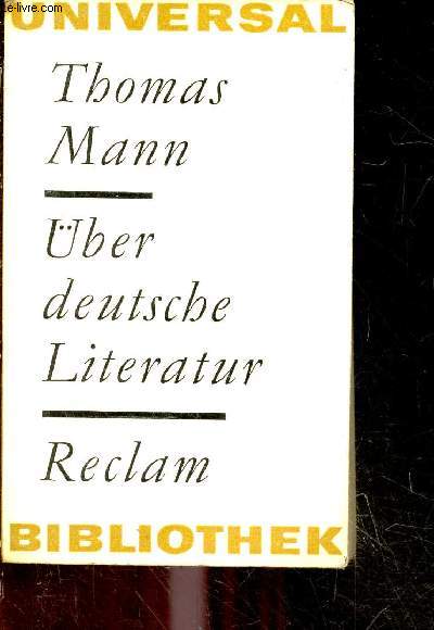 Uber deutsche literatur - Ausgewhlte Essays, Reden und Briefe - Bibliothek universal n76.