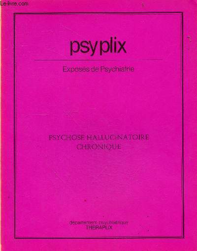 Psyplix exposs de psychiatrie - Psychose hallucinatoire chronique.