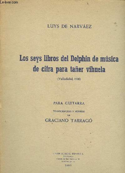 Los seys libros del Delphin de musica de cifra para taner vihuela (Valladolid,1538) - para guitarra - 21613.
