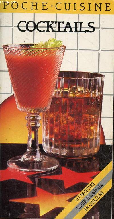 Cocktails - 117 recettes toutes illustres en couleurs - Collection poche cuisine.