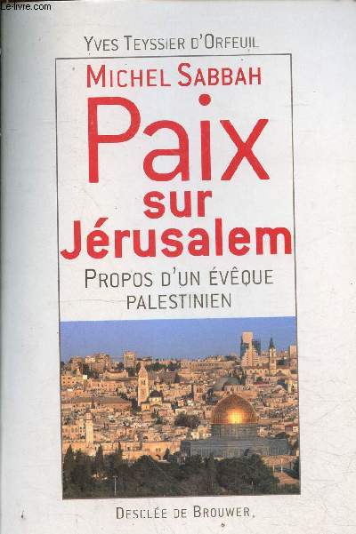 Michel Sabbah - Paix sur Jrusalem propos d'un vque palestinien.