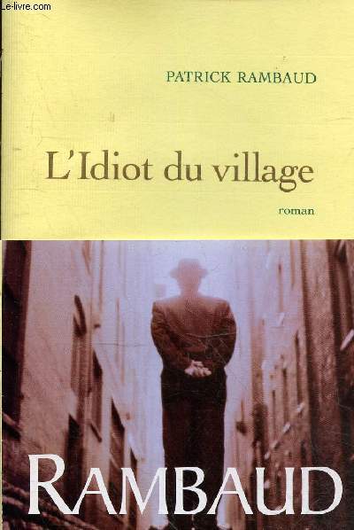 L'idiot du village - roman.