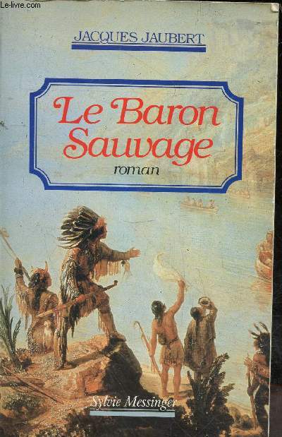 Le Baron Sauvage - roman.