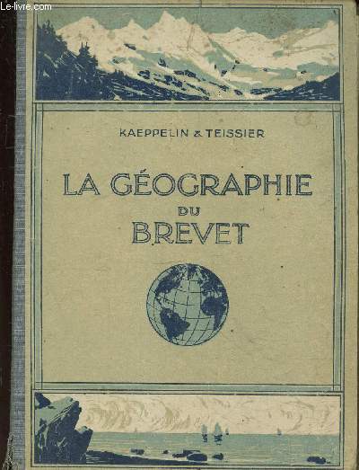 La gographie du brevet lmentaire - Ecoles primaires suprieures et cours complmentaires - 19e dition revue et corrige.
