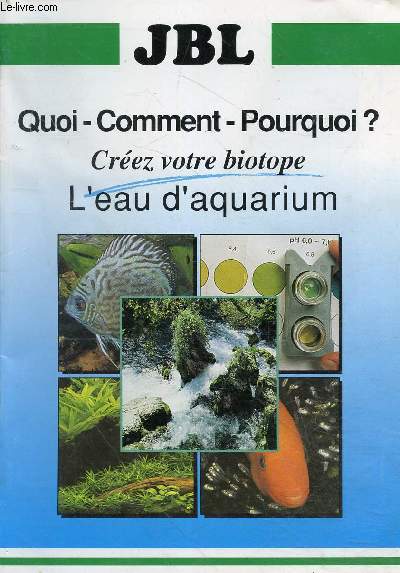 JBL Quoi - Comment - Pourquoi ? - Crez votre biotope l'eau d'aquarium.
