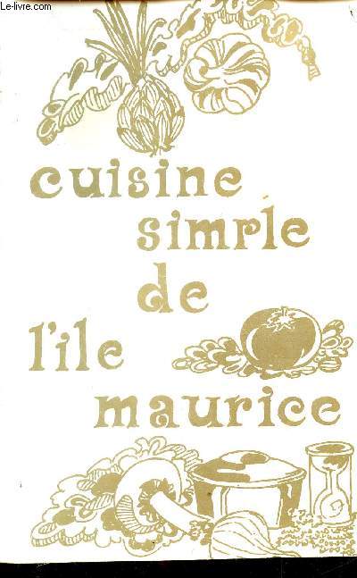 Cuisine simple de l'Ile Maurice.