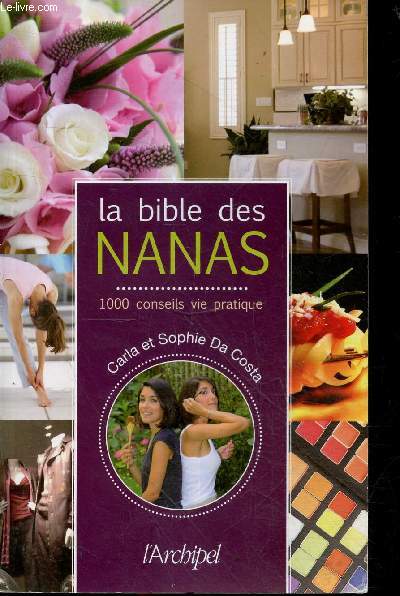 La bible des nanas - 1000 conseils vie pratique.