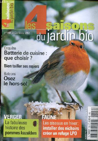 Les 4 saisons du jardin bio n192 janvier-fvrier 2012 - travaux du jardin, actualits et produits - un nichoir au jardin - un refuge LPO en ville - osez le hors sol - pois : gourmands ou croquants ? -  la soupe ! - l'anctre des pommes a de l'avenir ...