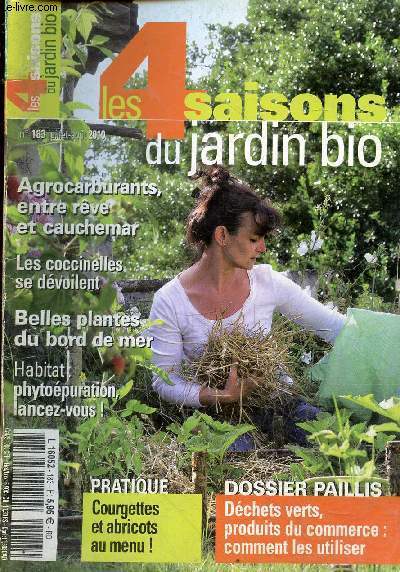 Les 4 saisons du jardin bio n183 juillet-aot 2010 - travaux du jardin, actualits et produits - les courgettes en jettent ! - recycler les dchets verts - paillis du commerce - un jardin de sable - Patrick Nicolas dompteur de grimpantes ...