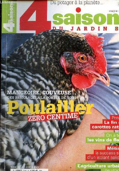 Les 4 saisons du jardin bio n212 mai/juin 2015 - travaux du jardin, actualits, produits - dossier poulailler zro centime - poulailler citoyen - bricolages faciles et pas chers - le poulailler de A  Z - des aubergines du sud et du nord ...