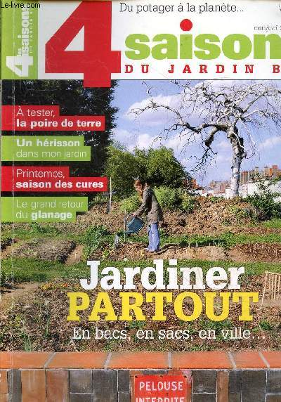 Les 4 saisons du jardin bio n211 mars/avril 2015 - travaux du jardin, actualits, produits - jardiner autrement - hors sol en plein Paris - culture sur bottes de paille - le jardin a nous botte ! -  dcouvrir absolument, les lgumes tubreux ...