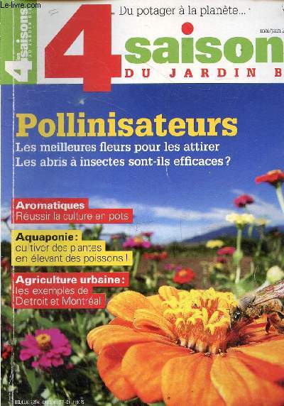 Les 4 saisons du jardin bio n218 mai/juin 2018 - travaux du jardin, actualits, produits - dossier pollinisateurs - pollinisateurs sauvages, cruciaux et menacs - douze mois de floraisons - radioscopie d'un htel  insectes - abris au banc d'essai ...