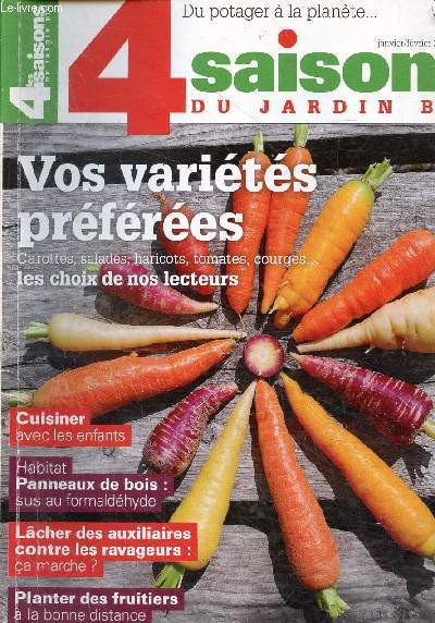 Les 4 saisons du jardin bio n222 janvier/fvrier 2017 - travaux du jardin, actualits, produits - dossier varits de lgumes - dans les coulisses du Biau Germe - vos varits prfres - carottes au banc d'essai - qu'est ce qui fait le got des lgumes