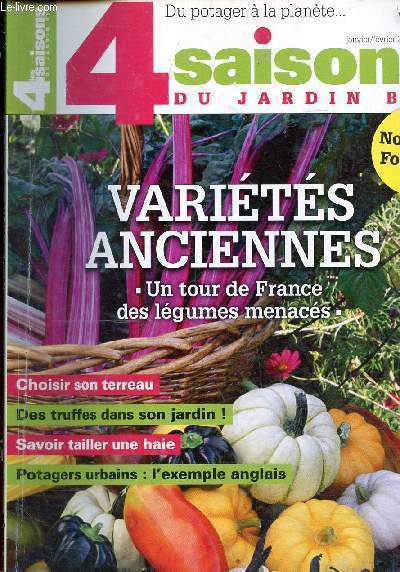 Les 4 saisons du jardin bio n198 janvier/fvrier 2013 - travaux du jardin, actualits, produits - dossier Tour de France des varits anciennes de lgumes - les pts vgtaux - de la truffe dans son jardin - et si on changeait de taille ? ...