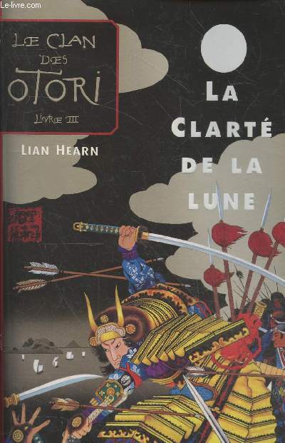 Les clan des otori - Livre 3 : la clart de la lune.