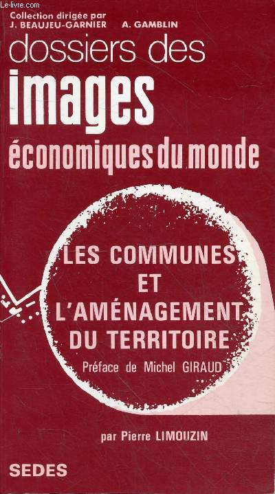 Les communes et l'amnagement du territoire - Collection dossiers des images conomiques du monde.