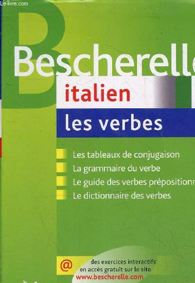 Bescherelle italien les verbes - les tableaux de conjugaison, la grammaire du verbe, le guide des verbes prpositionnels, le dictionnaire des verbes.