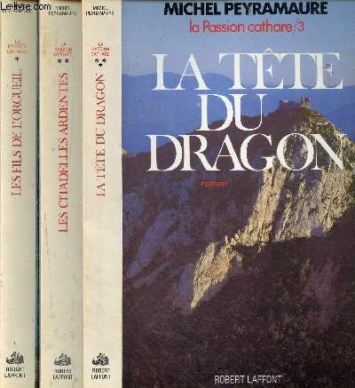 La passion cathare - En 3 tomes (3 volumes) - Tome 1 : les fils de l'orgueil - Tome 2 : les citadelles ardentes - Tome 3 : la tte du dragon.