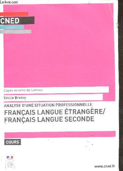 Analyse d'une situation professionnelle - francais langue etrangere / francais langue seconde- cours - capes externe de lettres
