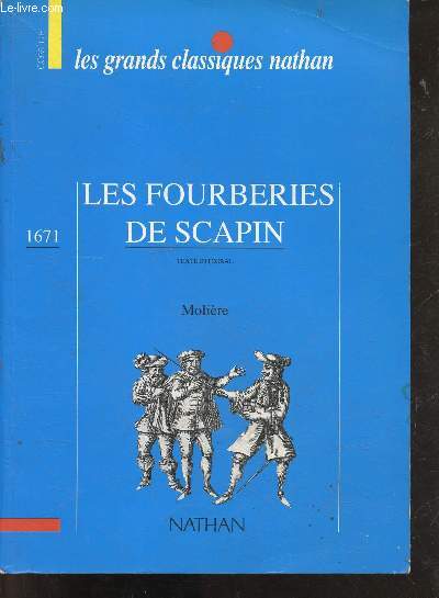 Les Fourberies de Scapin, 1671 - les grands classiques nathan N1 comedie - texte integral - biographie, histoire de l'oeuvre, analyse methodique, notes explicatives, fiches thematiques, ....
