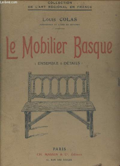Le mobilier basque (ensemble et details) - collection de l'art regional en france - 39 planches sur 40 : une planche manquante, la n37