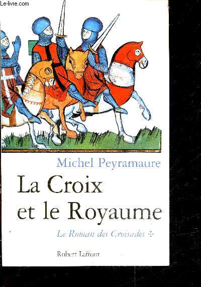 Le roman des croisades, tome 1 - La croix et le royaume