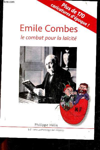 mile Combes - Le combat pour la lacit - plus de 170 caricatures d'epoque ! - collection portraits dirigee par Michel Teodosijevic