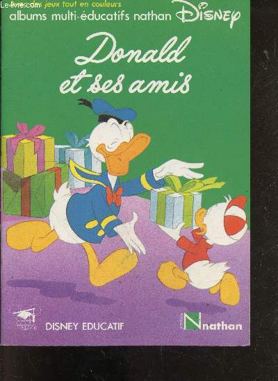Donald et ses amis - albums multi educatifs nathan - avec dex jeux tout en couleurs