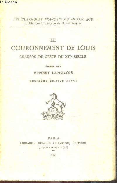 Le couronnement de Louis - chanson de geste du XIIe siecle - collection les classiques francais du moyen age - 2eme edition revue