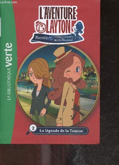 Lady Layton - Katrielle et conspiration des millionnaires N2 : La lgende de la Tamise - La bibliotheque verte