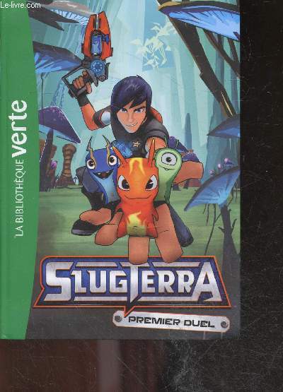Slugterra : premier duel - La bibliotheque verte