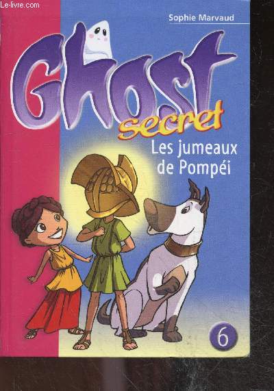 Ghost secret n6 - les jumeaux de pompei - La bibliotheque Rose N1605