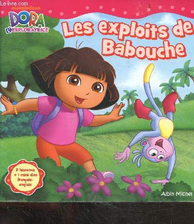 Dora l'exploratrice - Les Exploits de Babouche - 2 histoires + 1 mini dico francais anglais - babouche va chez le coiffeur + le premier velo de babouche
