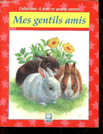 Mes gentils amis - collection a deux et quatre pattes