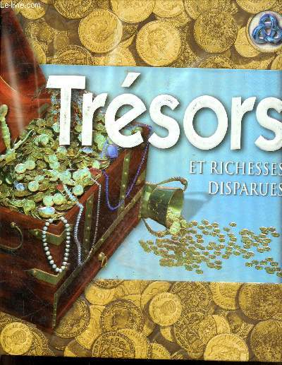 Trsors - Et richesses disparues