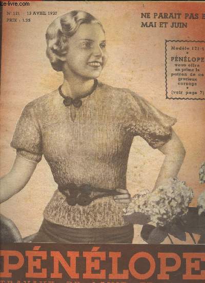 Penelope travaux et modes N121 avril 1937- vestes et corsages pour l'ete, corsage au tricot et au crochet, robes de ville et de ceremonies, deux robes pour le printemps, ...