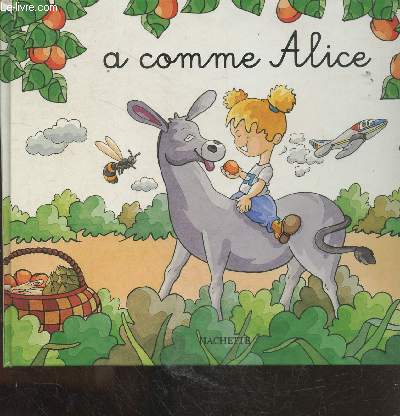 A comme Alice - Collection mes premiers pas vers la lecture