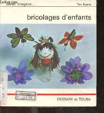 Bricolages d'enfants - Collection savoir imaginer ...