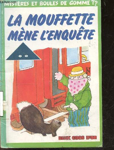 La Mouffette mne l'enqute - Collection mysteres et boules de gomme ??