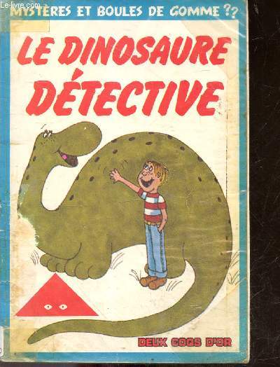 Le Dinosaure dtective - collection mysteres et boules de gomme