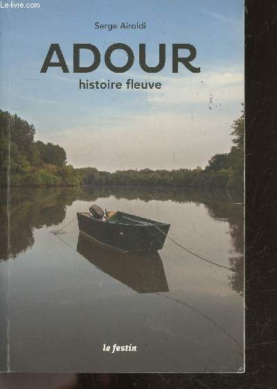 L'Adour, histoire fleuve