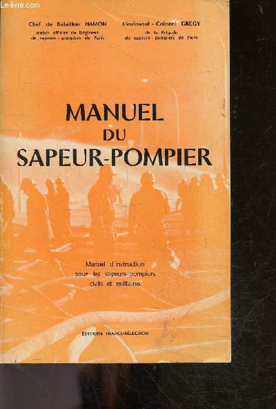 Manuel du sapeur pompier - Manuel d'instruction pour les sapeurs-pompiers civils et militaires